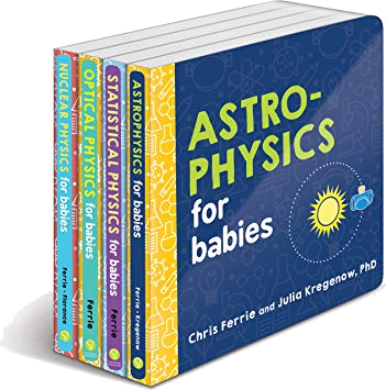 Baby University 4-Book Physics Set: Explore Astrophysics, Nuclear Physics and More with this Ultimate STEM Gift for Kids